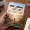 BECOMING; The Daily Work Of Personal Growth By Mutembei William